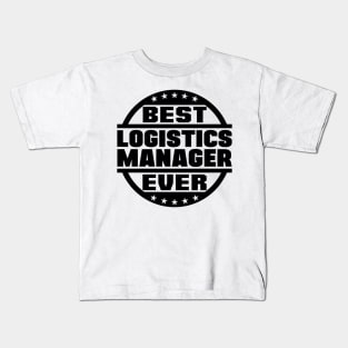 Best Logistics Manager Ever Kids T-Shirt